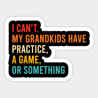 I Can't My Grandkids Have Practice A Game Or Something Retro Sticker